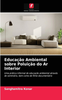 Educação Ambiental sobre Poluição do Ar Interior