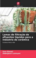 Lamas de filtração de efluentes líquidos para a indústria da cerâmica