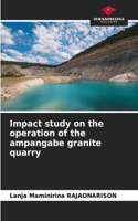 Impact study on the operation of the ampangabe granite quarry