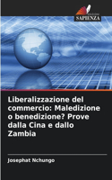 Liberalizzazione del commercio: Maledizione o benedizione? Prove dalla Cina e dallo Zambia