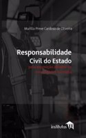 Responsabilidade civil do Estado pela exposição abusiva de investigados na mídia