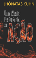 Uma Mente Perturbada em Ação: (2 Mente Perturbada)