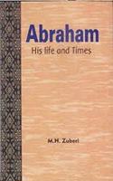 Abraham His Life & Times