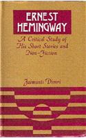 Ernest Hemingway: A Critical Study of His Short Stories and Non-fiction