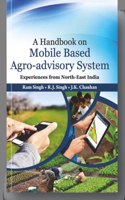 Handbook on Mobile Based Agro-advisory System: Experiences from North-East India