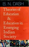 Theories of Education and Education in Emerging Indian Society