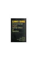 Climate Change Environmental Impact Human Ethics In Question