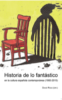 Historia de lo fantástico en la cultura española contemporánea (1900-2015)
