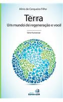 Terra, Um Mundo de Regeneração e Você
