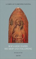 Bernardo Daddi, His Shop and Following: (Corpus of Florentine Painting)