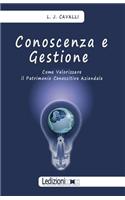 Conoscenza E Gestione. Come Valorizzare Il Patrimonio Conoscitivo Aziendale