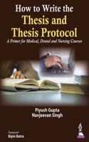 How to Write the Thesis and Thesis Protocol: A Primer for Medical, Dental and Nursing Courses