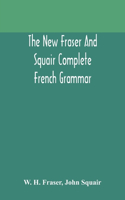 new Fraser and Squair complete French grammar