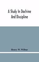 Study In Doctrine And Discipline