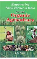 Empowering Small Farmer in India Through Organic Agriculture