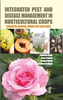 Integrated Pest and Disease Management in Horticultural Crops (Ornamental, Medicinal, Aromatic and Tuber Crops).