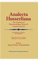 New Queries in Aesthetics and Metaphysics: Time, Historicity, Art, Culture, Metaphysics, the Transnatural BOOK 4 Phenomenology in the World Fifty Years after the Death of Edmund Husserl(37 Analecta Husserliana)