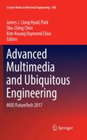 Advanced Multimedia and Ubiquitous Engineering: MUE/FutureTech 2017(448 Lecture Notes in Electrical Engineering)