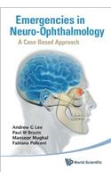 Emergencies in Neuro-Ophthalmology: A Case Based Approach