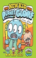 THE NEW KID FROM PLANET GLORF