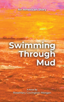 Swimming Through Mud