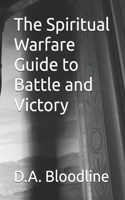 Spiritual Warfare Guide to Battle and Victory