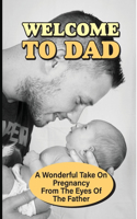 Welcome To Dad