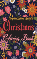 Computer Systems Analyst's Christmas Coloring Book: This Coloring Book Helps Reduce Stress, Relieve Anxiety, Spark Creativity and More. Male/Female Computer Systems Analyst Gifts Idea for Christmas. B