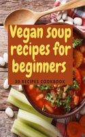 Vegan Soup Recipes For Beginners