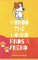 Hondo the Hound Finds a Friend