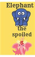 The spoiled elephant