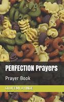 PERFECTION Prayers
