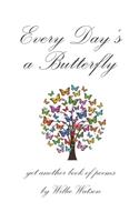 Every Day's a Butterfly
