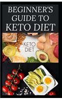 Beginner's Guide to Keto Diet: The Complete Guide to Understanding and Living the Keto Lifestyle