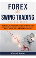 Forex and Swing Trading for Beginners: Learn Forex and Swing Trading and crush the Market TODAY. A Quick GUIDE for Beginners to create PASSIVE INCOME and Make Money With Financial Leverag