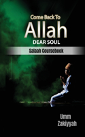 Come Back To Allah, Dear Soul