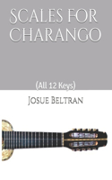 Scales For Charango: (All 12 Keys)