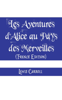 Les Aventures d'Alice au Pays des Merveilles Lewis Carroll