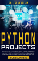 python project for beginners: Python at your fingertips! Learn, create, experiment, and don't miss the current programming language. Introduction to data science, coding, and ana