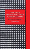 Communism and the Avant-Garde in Weimar Germany