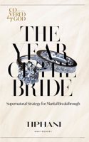 The Year of the Bride: Supernatural Strategy for Marital Breakthrough Paperback â€“ April 23, 2024