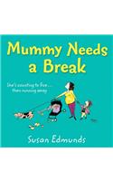 Mummy Needs a Break