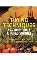 Timing Techniques for Commodity Futures Markets: Effective Strategy and Tactics for Short-Term and Long-Term Traders: Effective Strategy and Tactics for Short-term and Long-term Traders