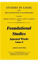 Foundational Studies: Selected Works(93B Studies in Logic and the Foundations of Mathematics)