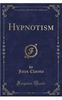 Hypnotism (Classic Reprint)