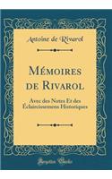 Mï¿½moires de Rivarol: Avec Des Notes Et Des ï¿½claircissemens Historiques (Classic Reprint)