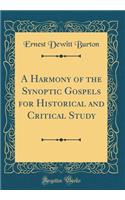 A Harmony of the Synoptic Gospels for Historical and Critical Study (Classic Reprint)