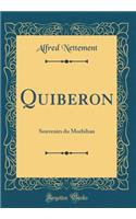 Quiberon: Souvenirs Du Morbihan (Classic Reprint)