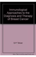 Immunological Approaches to the Diagnosis and Therapy of Breast Cancer