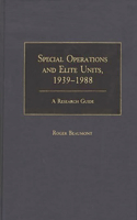 Special Operations and Elite Units, 1939-1988